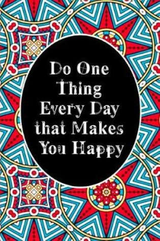 Cover of Do One Thing Every Day that Makes You Happy