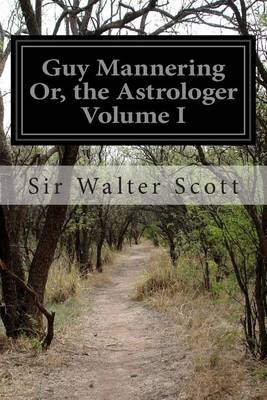 Book cover for Guy Mannering Or, the Astrologer Volume I