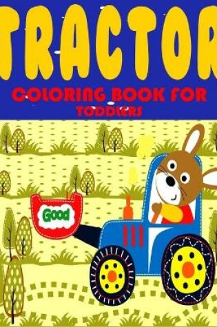 Cover of Tractor Coloring Book for Toddlers