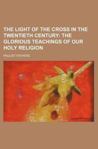 Cover of The Light of the Cross in the Twentieth Century