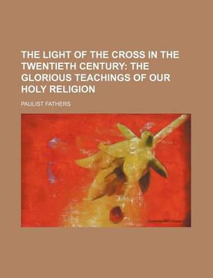 Book cover for The Light of the Cross in the Twentieth Century