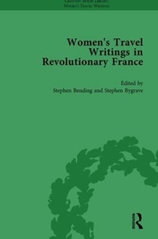 Cover of Women's Travel Writings in Revolutionary France, Part I Vol 1