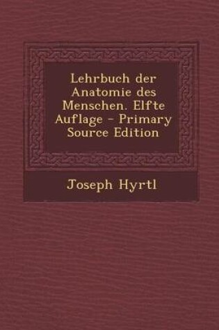 Cover of Lehrbuch Der Anatomie Des Menschen. Elfte Auflage