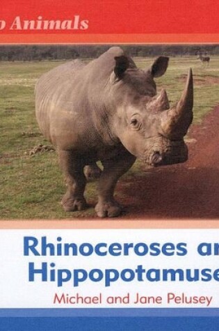 Cover of Rhinoceroses and Hippopotamuses