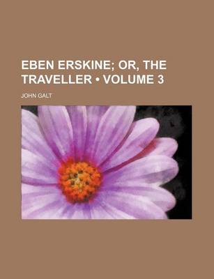 Book cover for Eben Erskine (Volume 3); Or, the Traveller