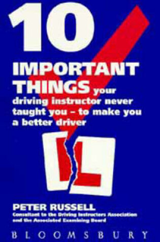 Cover of 10 Important Things Your Driving Instructor Never Told You