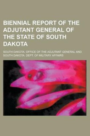 Cover of Biennial Report of the Adjutant General of the State of South Dakota