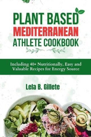 Cover of Plant Based Mediterranean Athlete Cookbook