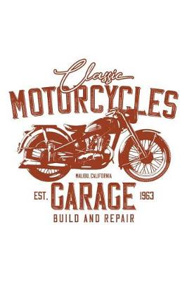 Book cover for Classic Motorcycles Garage - Malibu California - Build and Repair