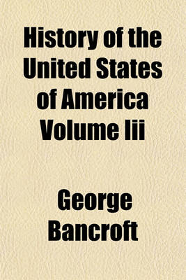 Book cover for History of the United States of America Volume III