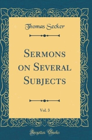 Cover of Sermons on Several Subjects, Vol. 3 (Classic Reprint)