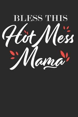 Book cover for Bless This Hot Mess Mama