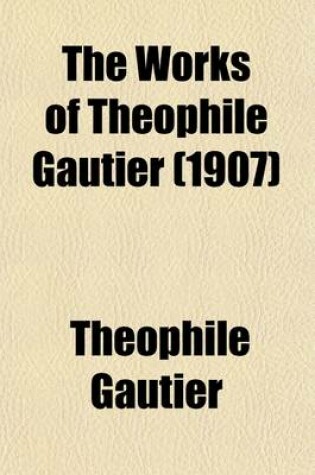 Cover of The Works of Theophile Gautier (Volume 19)