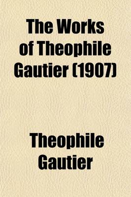 Book cover for The Works of Theophile Gautier (Volume 19)