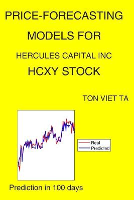 Book cover for Price-Forecasting Models for Hercules Capital Inc HCXY Stock