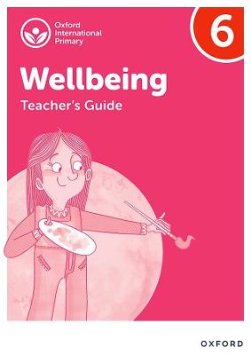 Cover of Oxford International Wellbeing: Teacher's Guide 6