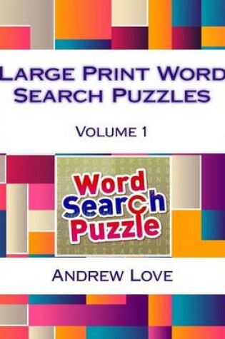 Cover of Large Print Word Search Puzzles Volume 1