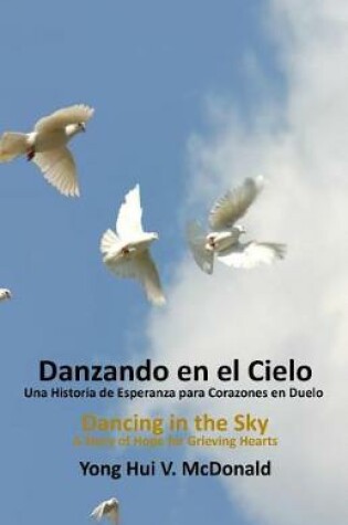 Cover of Spanish Dancing in The Sky, A Story of Hope for Grieving Hearts