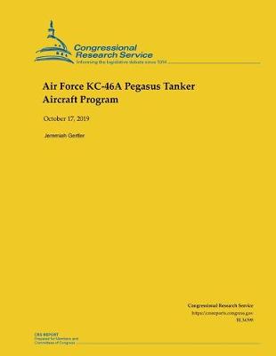 Book cover for Air Force KC-46A Pegasus Tanker Aircraft Program