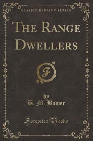 Cover of The Range Dwellers (Classic Reprint)
