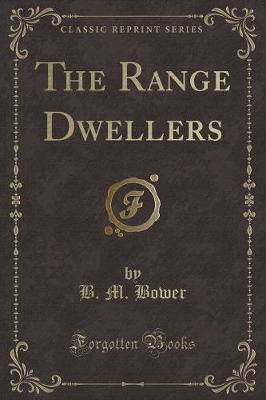 Book cover for The Range Dwellers (Classic Reprint)