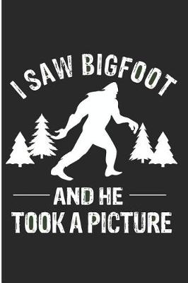 Book cover for I Saw Bigfoot and He Took a Picture