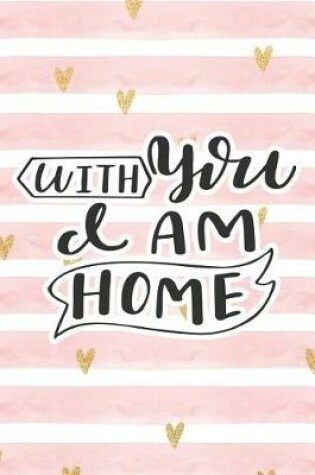 Cover of With You I Am Home