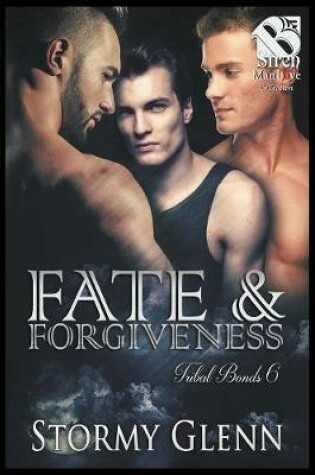 Cover of Fate & Forgiveness [Tribal Bonds 6] (The Stormy Glenn ManLove Collection)