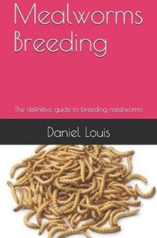 Cover of Mealworms Breeding
