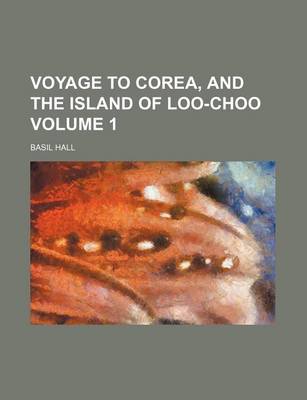 Book cover for Voyage to Corea, and the Island of Loo-Choo Volume 1