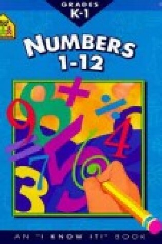 Cover of School Zone K-1 Numbers 1-12
