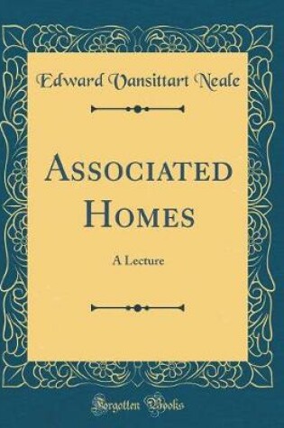 Cover of Associated Homes: A Lecture (Classic Reprint)