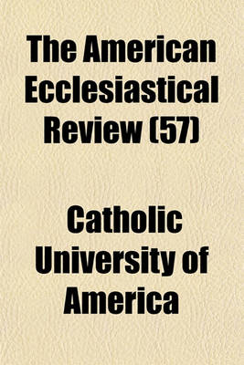 Book cover for The American Ecclesiastical Review (57)