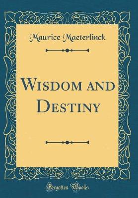 Book cover for Wisdom and Destiny (Classic Reprint)