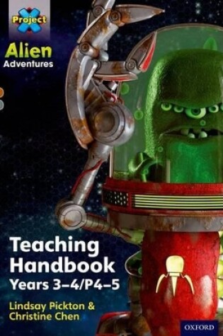 Cover of Project X Alien Adventures: Brown/Grey Book Bands, Oxford Levels 9-14: Teaching Handbook Year 3-4