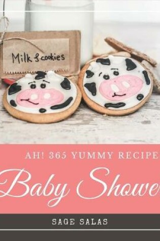 Cover of Ah! 365 Yummy Baby Shower Recipes