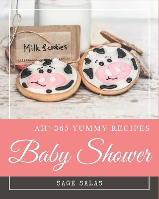 Book cover for Ah! 365 Yummy Baby Shower Recipes