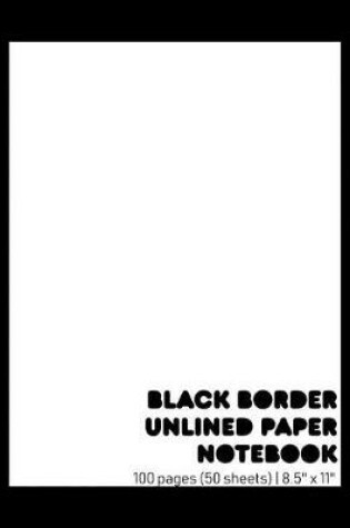 Cover of Black Border Unlined Paper Notebook