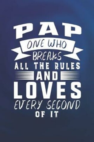 Cover of Pap One Who Breaks All The Rules And Loves Every Second Of It