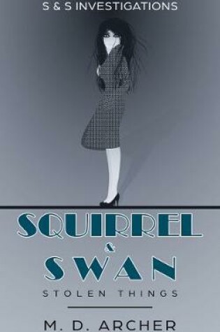 Cover of Squirrel & Swan Stolen Things