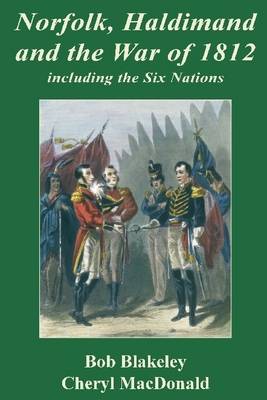 Book cover for Norfolk, Haldimand and the War of 1812: Including the Six Nations