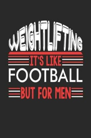 Cover of Weightlifting It's Like Football But For Men