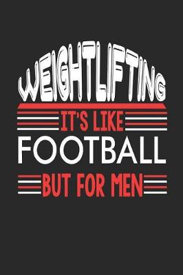 Book cover for Weightlifting It's Like Football But For Men