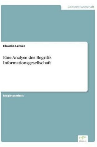 Cover of Eine Analyse des Begriffs Informationsgesellschaft