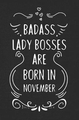 Book cover for Badass Lady Bosses Are Born In November