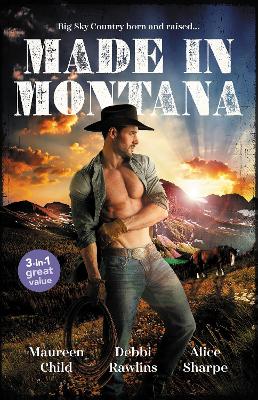 Book cover for Made In Montana/The Cowboy's Pride and Joy/Barefoot Blue Jean Night/Montana Refuge