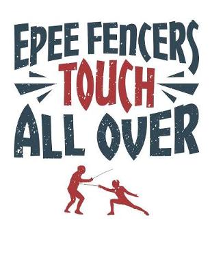 Book cover for Epee Fencers Touch All Over