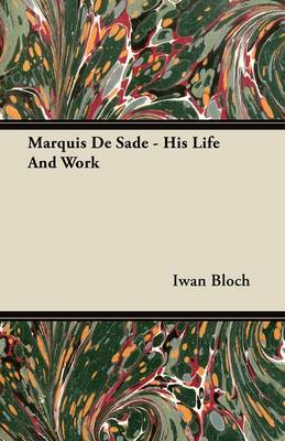 Book cover for Marquis De Sade - His Life And Work