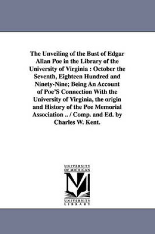 Cover of The Unveiling of the Bust of Edgar Allan Poe in the Library of the University of Virginia