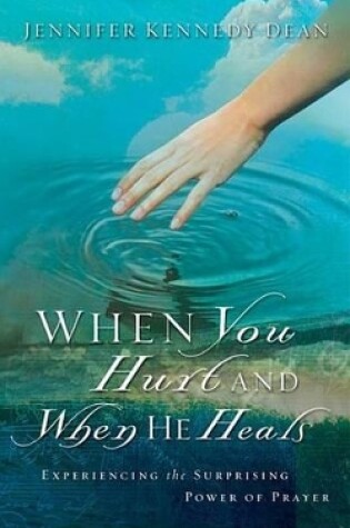 Cover of When You Hurt and When He Heals